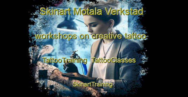 Skinart Motala Verkstad workshops on creative tattoo | TattooTraining | TattooClasses | SkinartTraining-Sweden