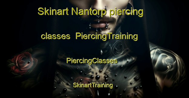 Skinart Nantorp piercing classes | PiercingTraining | PiercingClasses | SkinartTraining-Sweden