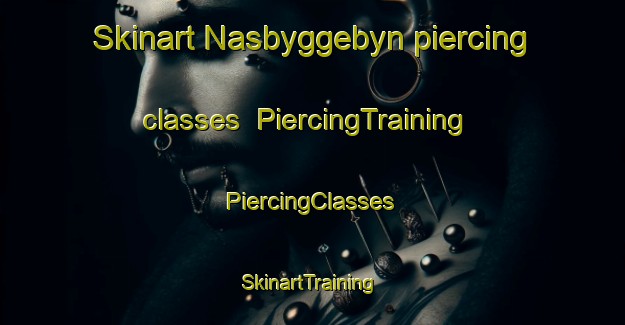 Skinart Nasbyggebyn piercing classes | #PiercingTraining #PiercingClasses #SkinartTraining-Sweden