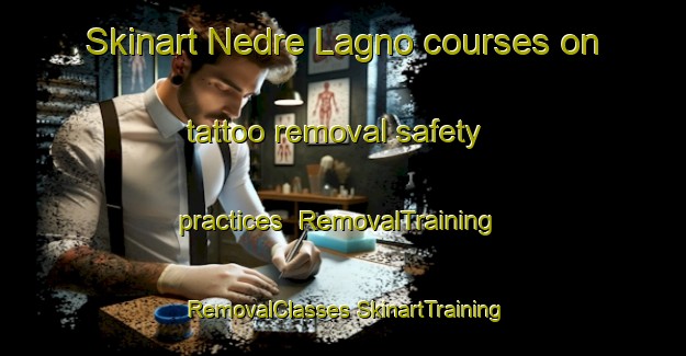 Skinart Nedre Lagno courses on tattoo removal safety practices | #RemovalTraining #RemovalClasses #SkinartTraining-Sweden