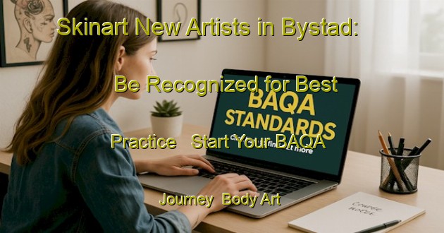 Skinart New Artists in Bystad: Be Recognized for Best Practice - Start Your BAQA Journey | Body Art Qualification Authority | BAQA-Sweden