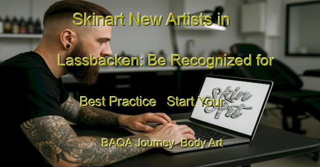 Skinart New Artists in Lassbacken: Be Recognized for Best Practice - Start Your BAQA Journey | Body Art Qualification Authority | BAQA-Sweden
