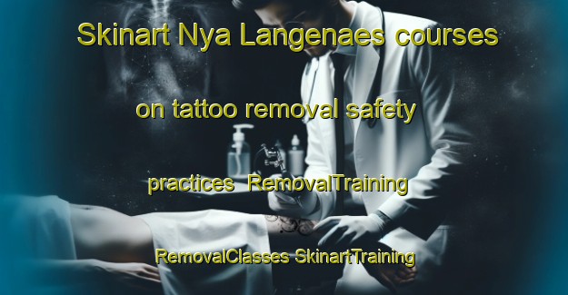 Skinart Nya Langenaes courses on tattoo removal safety practices | #RemovalTraining #RemovalClasses #SkinartTraining-Sweden