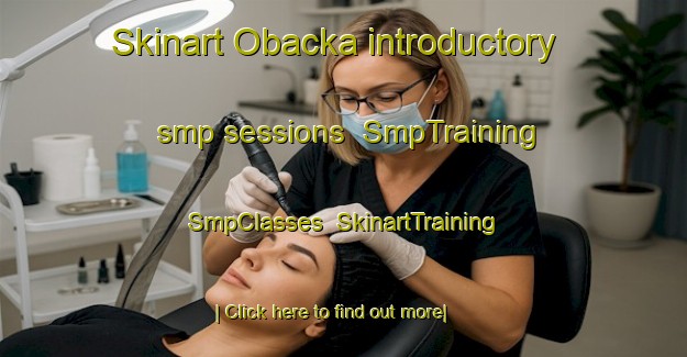 Skinart Obacka introductory smp sessions | SmpTraining | SmpClasses | SkinartTraining-Sweden