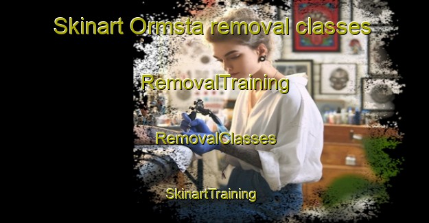 Skinart Ormsta removal classes | RemovalTraining | RemovalClasses | SkinartTraining-Sweden