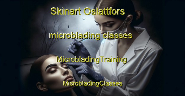 Skinart Oslattfors microblading classes | #MicrobladingTraining #MicrobladingClasses #SkinartTraining-Sweden