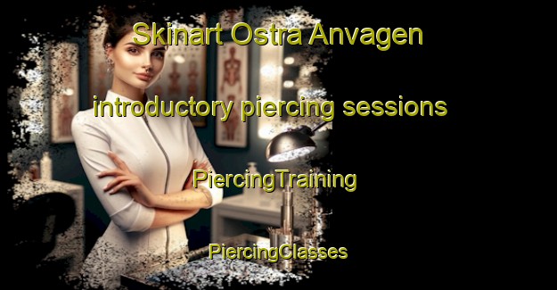 Skinart Ostra Anvagen introductory piercing sessions | #PiercingTraining #PiercingClasses #SkinartTraining-Sweden