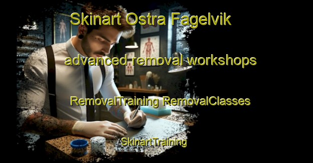 Skinart Ostra Fagelvik advanced removal workshops | #RemovalTraining #RemovalClasses #SkinartTraining-Sweden