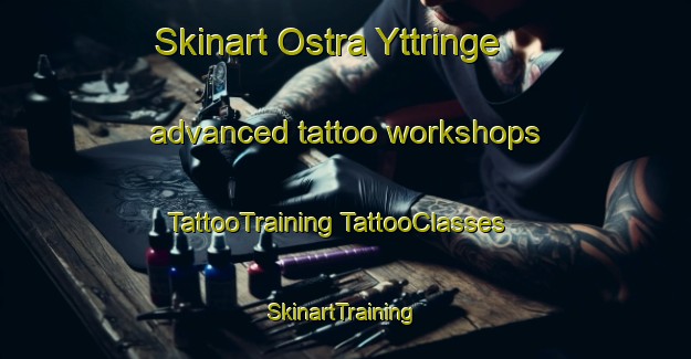 Skinart Ostra Yttringe advanced tattoo workshops | #TattooTraining #TattooClasses #SkinartTraining-Sweden