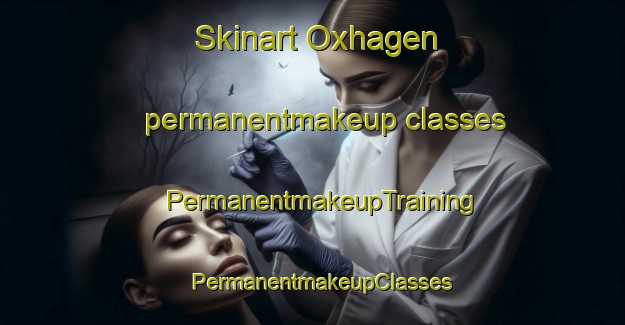Skinart Oxhagen permanentmakeup classes | PermanentmakeupTraining | PermanentmakeupClasses | SkinartTraining-Sweden