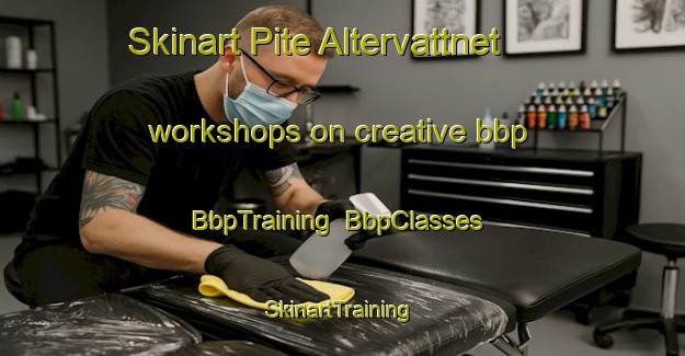 Skinart Pite Altervattnet workshops on creative bbp | BbpTraining | BbpClasses | SkinartTraining-Sweden