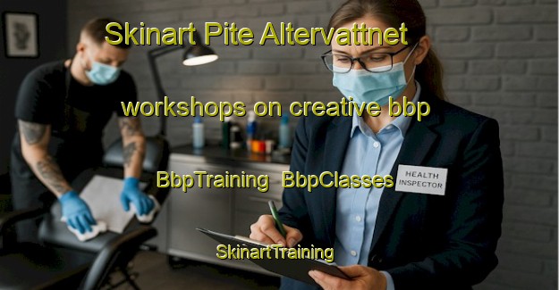 Skinart Pite Altervattnet workshops on creative bbp | BbpTraining | BbpClasses | SkinartTraining-Sweden