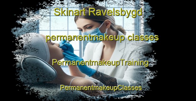 Skinart Ravelsbygd permanentmakeup classes | PermanentmakeupTraining | PermanentmakeupClasses | SkinartTraining-Sweden
