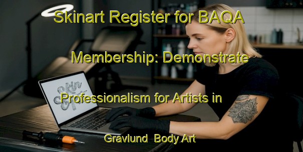 Skinart Register for BAQA Membership: Demonstrate Professionalism for Artists in Gravlund | Body Art Qualification Authority | BAQA-Sweden