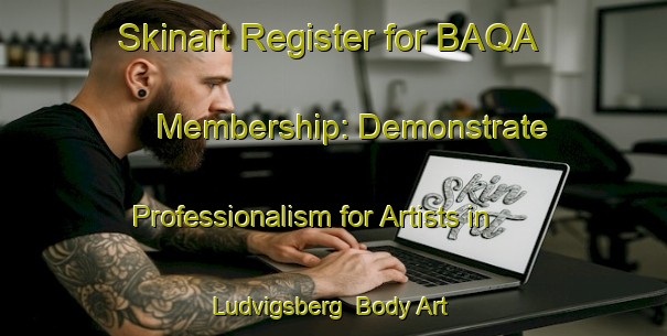 Skinart Register for BAQA Membership: Demonstrate Professionalism for Artists in Ludvigsberg | Body Art Qualification Authority | BAQA-Sweden