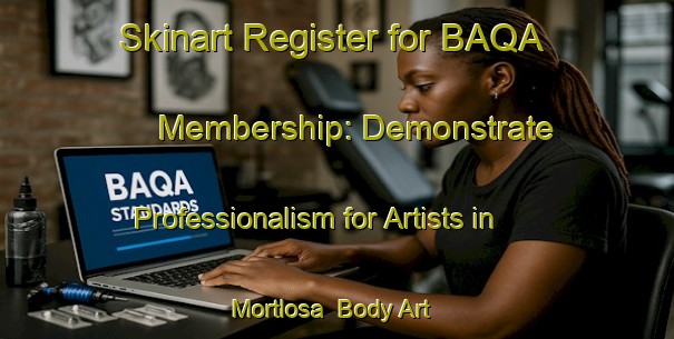 Skinart Register for BAQA Membership: Demonstrate Professionalism for Artists in Mortlosa | Body Art Qualification Authority | BAQA-Sweden