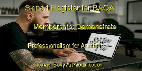 Skinart Register for BAQA Membership: Demonstrate Professionalism for Artists in Nornas | Body Art Qualification Authority | BAQA-Sweden
