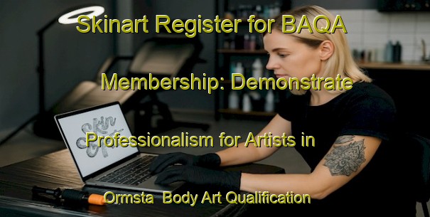 Skinart Register for BAQA Membership: Demonstrate Professionalism for Artists in Ormsta | Body Art Qualification Authority | BAQA-Sweden