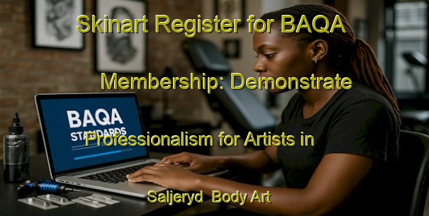Skinart Register for BAQA Membership: Demonstrate Professionalism for Artists in Saljeryd | Body Art Qualification Authority | BAQA-Sweden
