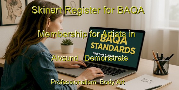 Skinart Register for BAQA Membership for Artists in Alvsund - Demonstrate Professionalism | Body Art Qualification Authority | BAQA-Sweden