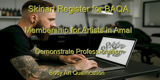 Skinart Register for BAQA Membership for Artists in Amal - Demonstrate Professionalism | Body Art Qualification Authority | BAQA-Sweden