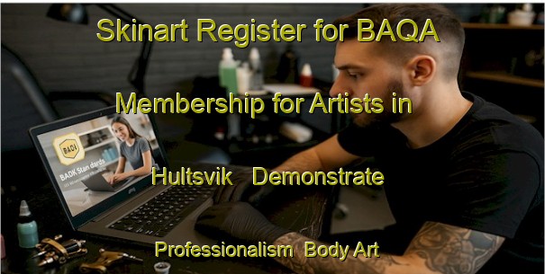 Skinart Register for BAQA Membership for Artists in Hultsvik - Demonstrate Professionalism | Body Art Qualification Authority | BAQA-Sweden