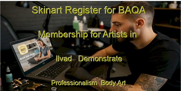 Skinart Register for BAQA Membership for Artists in Ilvad - Demonstrate Professionalism | Body Art Qualification Authority | BAQA-Sweden