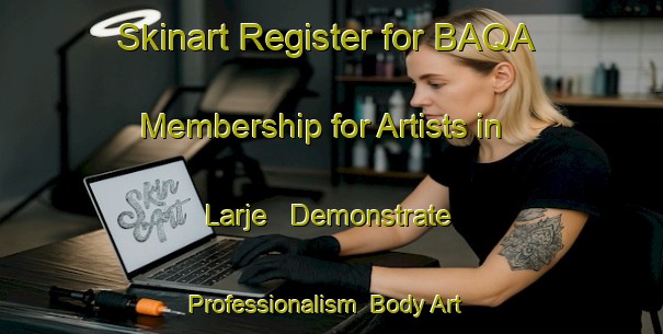 Skinart Register for BAQA Membership for Artists in Larje - Demonstrate Professionalism | Body Art Qualification Authority | BAQA-Sweden