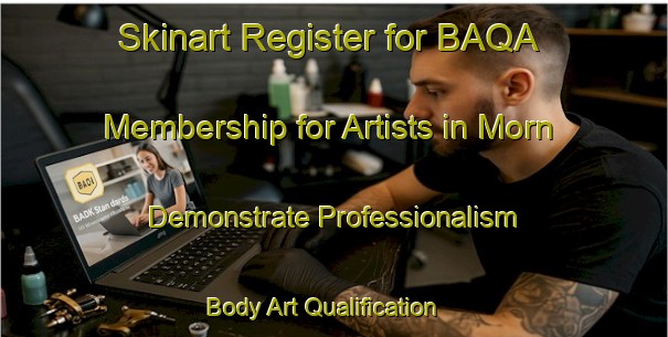 Skinart Register for BAQA Membership for Artists in Morn - Demonstrate Professionalism | Body Art Qualification Authority | BAQA-Sweden