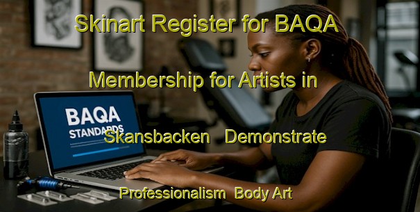 Skinart Register for BAQA Membership for Artists in Skansbacken - Demonstrate Professionalism | Body Art Qualification Authority | BAQA-Sweden
