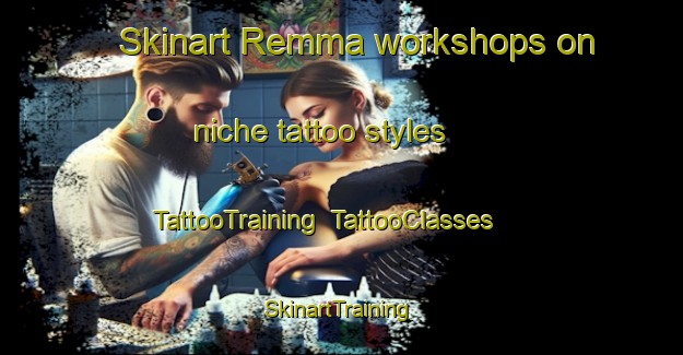 Skinart Remma workshops on niche tattoo styles | TattooTraining | TattooClasses | SkinartTraining-Sweden