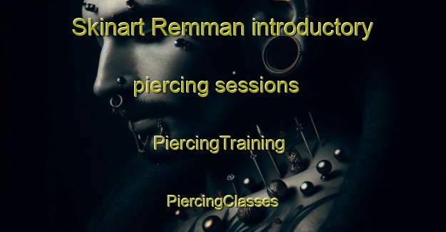 Skinart Remman introductory piercing sessions | #PiercingTraining #PiercingClasses #SkinartTraining-Sweden