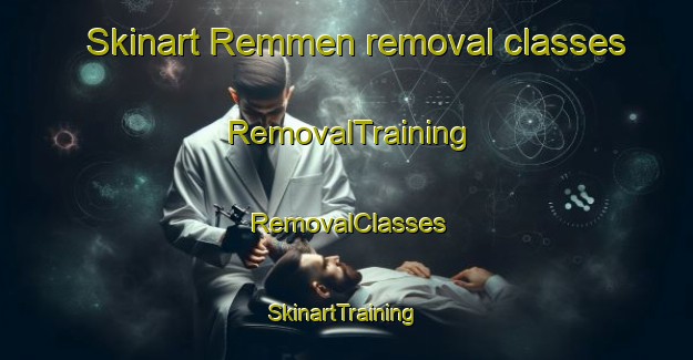 Skinart Remmen removal classes | RemovalTraining | RemovalClasses | SkinartTraining-Sweden