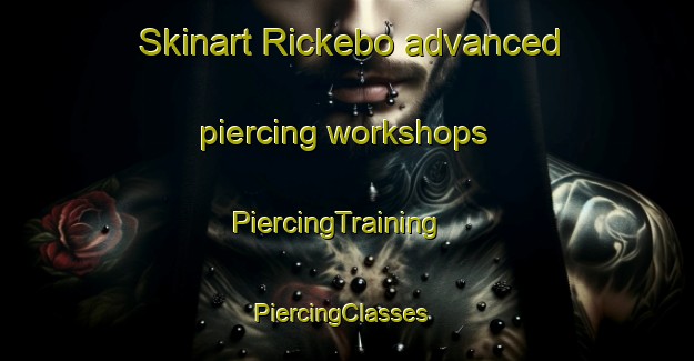Skinart Rickebo advanced piercing workshops | PiercingTraining | PiercingClasses | SkinartTraining-Sweden