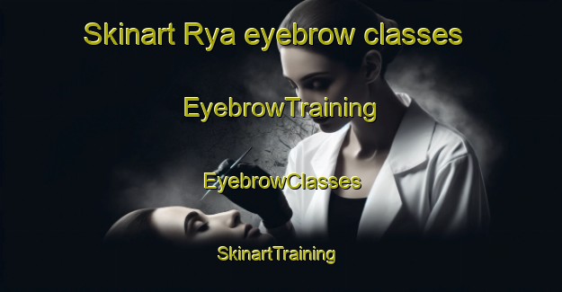 Skinart Rya eyebrow classes | EyebrowTraining | EyebrowClasses | SkinartTraining-Sweden