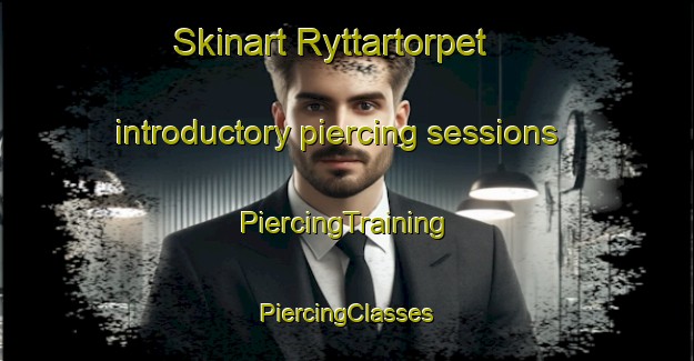 Skinart Ryttartorpet introductory piercing sessions | #PiercingTraining #PiercingClasses #SkinartTraining-Sweden