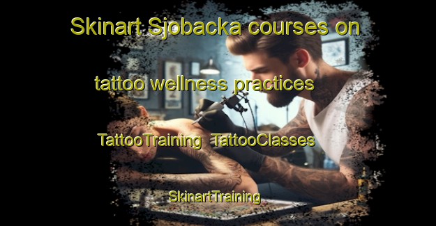 Skinart Sjobacka courses on tattoo wellness practices | TattooTraining | TattooClasses | SkinartTraining-Sweden