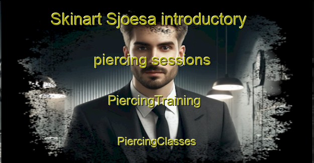 Skinart Sjoesa introductory piercing sessions | #PiercingTraining #PiercingClasses #SkinartTraining-Sweden