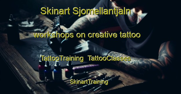 Skinart Sjomellantjaln workshops on creative tattoo | TattooTraining | TattooClasses | SkinartTraining-Sweden