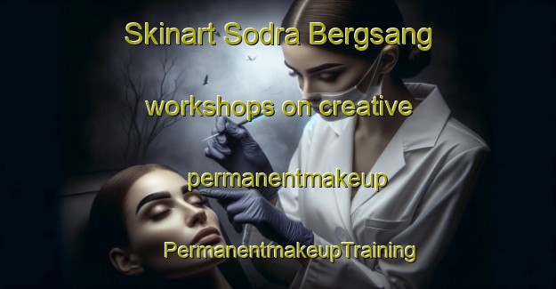 Skinart Sodra Bergsang workshops on creative permanentmakeup | #PermanentmakeupTraining #PermanentmakeupClasses #SkinartTraining-Sweden