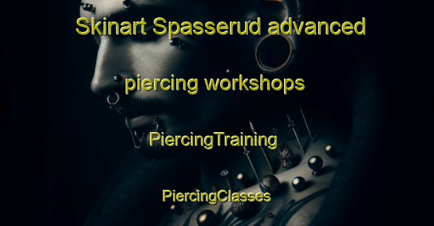 Skinart Spasserud advanced piercing workshops | #PiercingTraining #PiercingClasses #SkinartTraining-Sweden