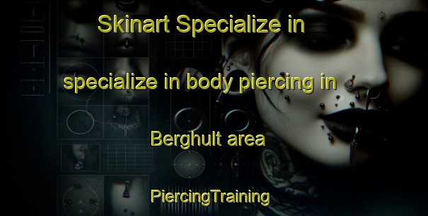 Skinart Specialize in specialize in body piercing in Berghult area | #PiercingTraining #PiercingClasses #SkinartTraining-Sweden