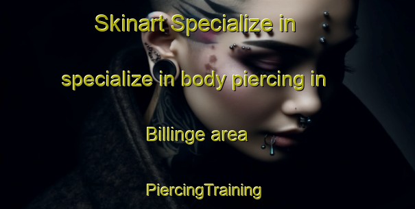 Skinart Specialize in specialize in body piercing in Billinge area | #PiercingTraining #PiercingClasses #SkinartTraining-Sweden