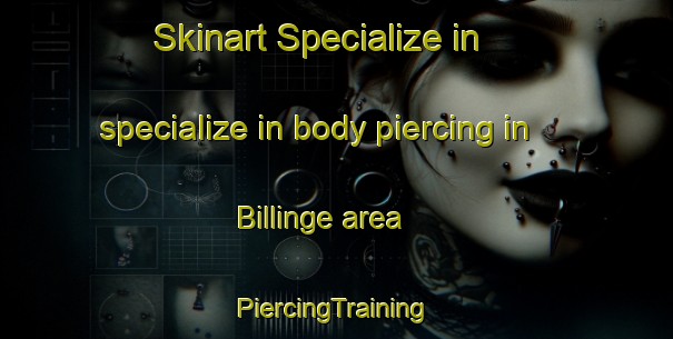 Skinart Specialize in specialize in body piercing in Billinge area | #PiercingTraining #PiercingClasses #SkinartTraining-Sweden