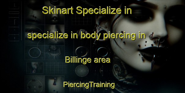 Skinart Specialize in specialize in body piercing in Billinge area | PiercingTraining | PiercingClasses | SkinartTraining-Sweden