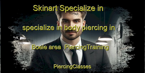 Skinart Specialize in specialize in body piercing in Boele area | #PiercingTraining #PiercingClasses #SkinartTraining-Sweden