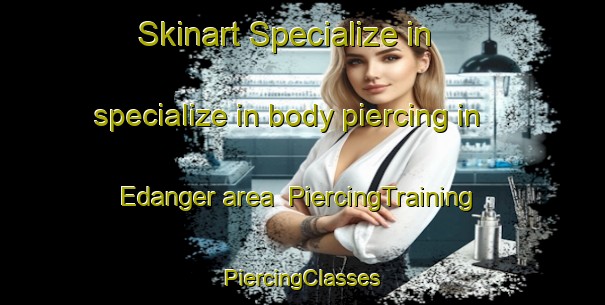 Skinart Specialize in specialize in body piercing in Edanger area | #PiercingTraining #PiercingClasses #SkinartTraining-Sweden