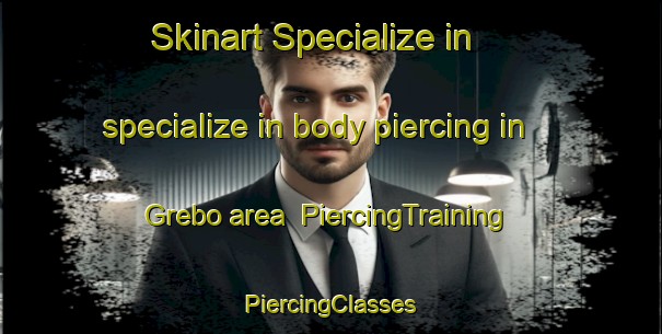 Skinart Specialize in specialize in body piercing in Grebo area | #PiercingTraining #PiercingClasses #SkinartTraining-Sweden