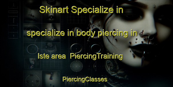 Skinart Specialize in specialize in body piercing in Iste area | PiercingTraining | PiercingClasses | SkinartTraining-Sweden
