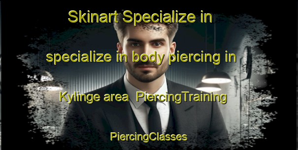 Skinart Specialize in specialize in body piercing in Kylinge area | #PiercingTraining #PiercingClasses #SkinartTraining-Sweden